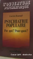 Psychiatrie populaire : par qui ? pour quoi ? ou Psychorama