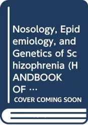 Handbook of schizophrenia. Volume 3, Nosology, epidemiology and genetics of schizophrenia