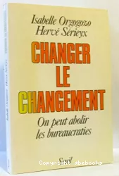 Changer le changement : on peut abolir les bureaucraties