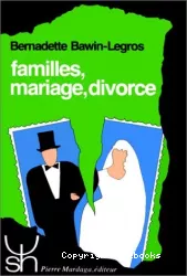 Familles, mariages, divorce : tentatives de réponse sociologique