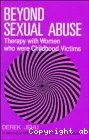 Beyond sexual : therapy with women who were childhood victims