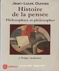 Histoire de la pensée : philosophies et philosophes, 3 : Temps modernes