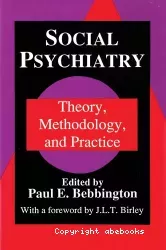Social psychiatry, theory, methodology and practice