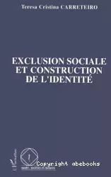 Exclusion sociale et construction de l'identité : les exclus en milieux défavorisés au Brésil et en France