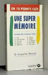 Une super-mémoire en 10 points clés : formules-choc et exercices faciles