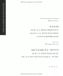 Essai sur la discordance dans la psychiatrie contemporaine (suivi de : quelques notes sur la psychologie de la mathématique)