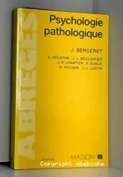 Psychologie pathologique : théorie et clinique