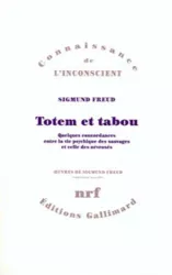 Totem et tabou : Quelques concordances entre la vie psychique des sauvages et celles des névrosés