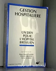 Gestion hospitalière : un défi pour l'hôpital brésilien