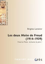 Les deux Moïse de Freud (1914-1939) : Freud et Moïse : écritures du père I
