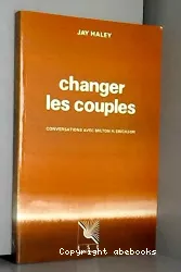 Changer les couples : conversations avec Milton H. Erickson