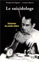 Le suicidologie : Dictionnaire des suicidés célèbres