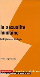 La sexualité humaine : biologisme et biologie