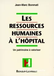 Les ressources humaines à l'hôpital : un patrimoine à valoriser