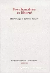 Psychanalyse et liberté : hommage à Lucien Israël