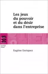 Les jeux du pouvoir et du désir dans l'entreprise