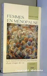 Femmes en ménopause : les transformations psychiques d'une étape de vie