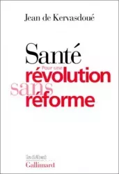Santé : pour une révolution sans réforme