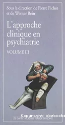 L'approche clinique en psychiatrie. v.3