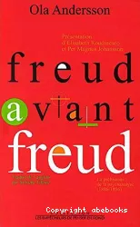 Freud avant Freud : la préhistoire de la psychanalyse (1886-1896)