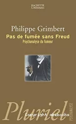 Pas de fumée sans Freud : psychanalyse du fumeur