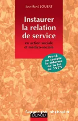 Instaurer la relation de service en action sociale et médico-sociale