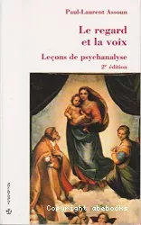 Le regard et la voix : leçons de psychanalyse