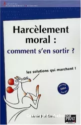 Harcèlement moral : comment s'en sortir ? les solutions qui marchent