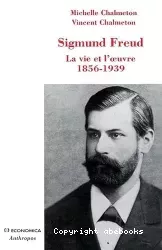 Sigmund Freud : la vie et l'oeuvre : 1856-1939