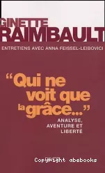 'Qui ne voit que la grâce...' : analyse, aventure et liberté [entretien]