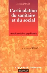 L'articulation du sanitaire et du social (travail social et psychiatrie)