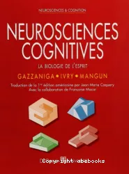 Neurosciences cognitives : la biologie de l'esprit