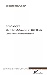 Descartes entre Foucault et Derrida : la folie de la Première Méditation