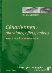 Césariennes : questions, effets, enjeux. Alerte face à la banalisation