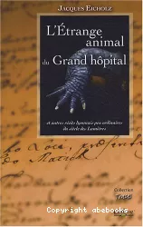 L'Etrange animal du Grand hôpital : et autres contes lyonnais peu ordinaires du siècle des Lumières