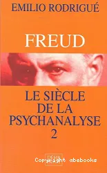 Freud : le siècle de la psychanalyse, 2