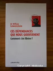 Ces dépendances qui nous gouvernent