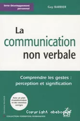 La communication non verbale. Comprendre les gestes : perception et signification