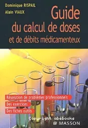 Guide du calcul de doses et de débits médicamenteux