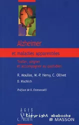 Alzheimer et maladies apparentées : traiter, soigner et accompagner au quotidien