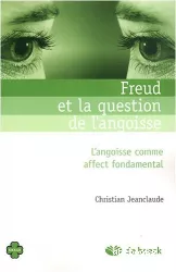 Freud et la question de l'angoisse : l'angoisse comme affect fondamental