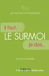 Le surmoi : il faut, je dois...