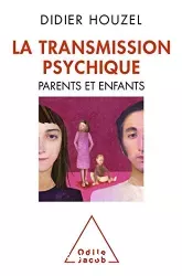 La transmission psychique : parents et enfants