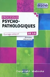Processus Psycho-Pathologiques - UE 2.6
