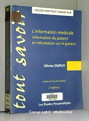 L'information médicale : information du patient et information sur le patient