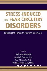 Stress-induced and fear circuitry disorders : Refining the research agenda for DSM-V