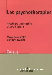Les psychothérapies : modèles, méthodes, indications