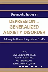 Diagnostic issues in depression and generalized anxiety disorder : Refining the research agenda for DSM-V