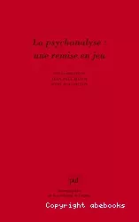 La psychanalyse : une remise en jeu. Les conceptions de René Roussillon à l'épreuve de la clinique