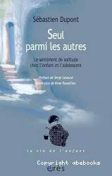 Seul parmi les autres : le sentiment de solitude chez l'enfant et l'adolescent